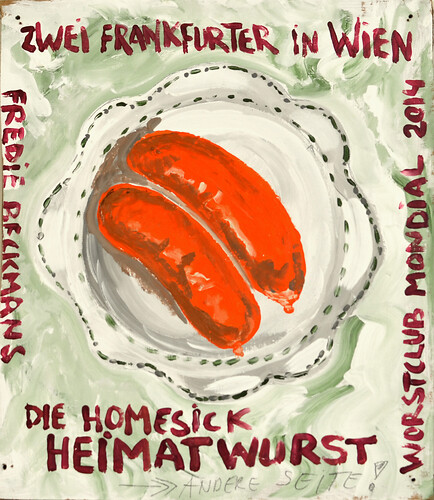 Fredie Beckmans: WORSTCLUB MONDIAL (Serie) „FRANKFURTER IN WIEN“. (Wendebild)
Acryl /Karton 
34cm mal 29cm
2017